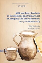 Milk and Dairy Products in the Medicine and Culinary Art of Antiquity and Early Byzantium (1st–7th Centuries AD)