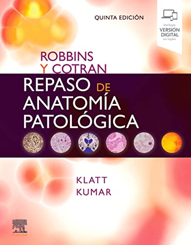 Robbins y Cotran. Repaso de anatomía patológica: Preguntas y respuestas, 5 edición
