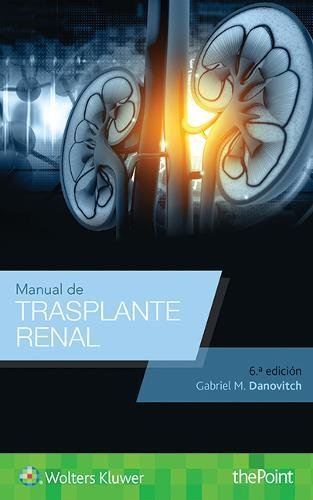Manual de trasplante renal (Spanish Language Program) (Spanish Edition), 6ed