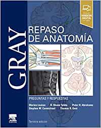Gray. Repaso de Anatomía: Preguntas y respuestas, 3 edición