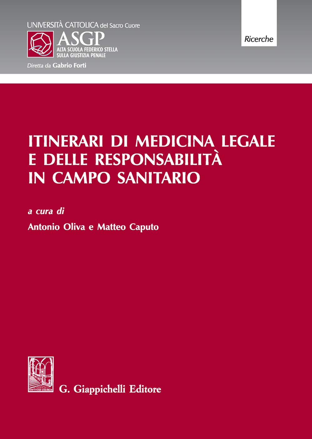 Itinerari di medicina legale e delle responsabilità in campo sanitario (Alta Scuola Federico Stella sulla giustizia penale)