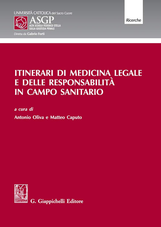 Itinerari di medicina legale e delle responsabilità in campo sanitario (Alta Scuola Federico Stella sulla giustizia penale)