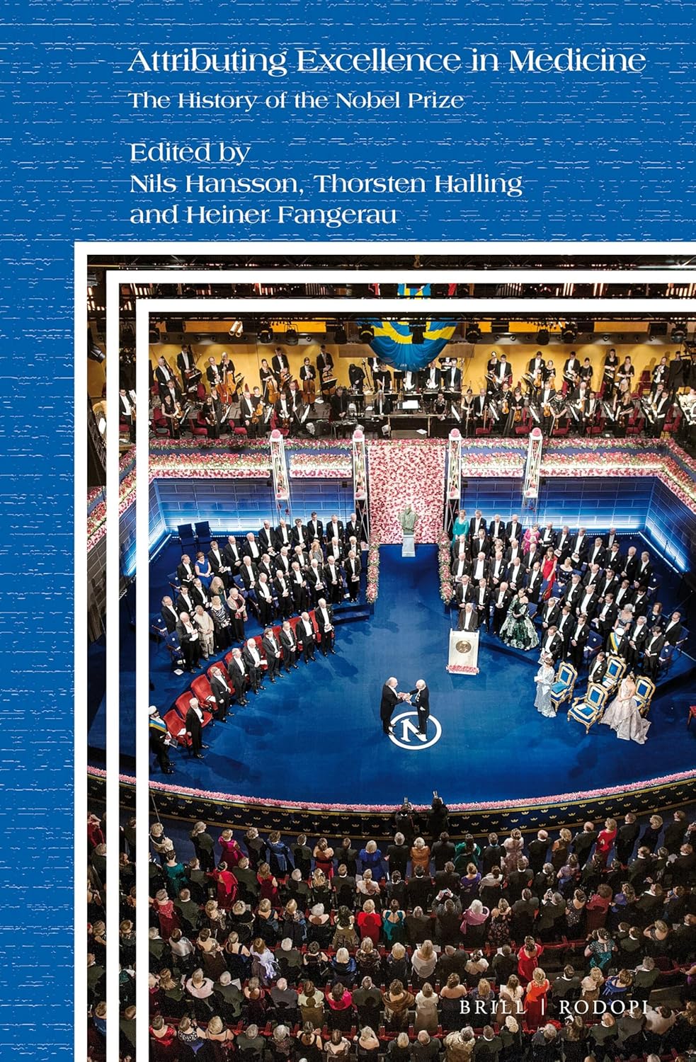 Attributing Excellence in Medicine: The History of the Nobel Prize (Clio Medica, 98)