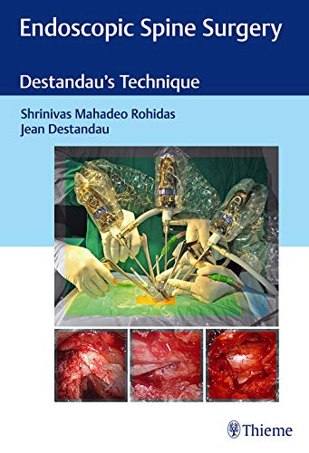 Endoscopic Spine Surgery: Destandau’s Technique 1st Edition