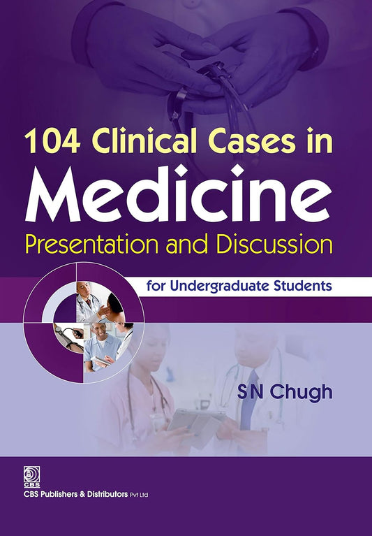 104 Clinical Cases in Medicine Presentation and Discussion for Undergraduate Students