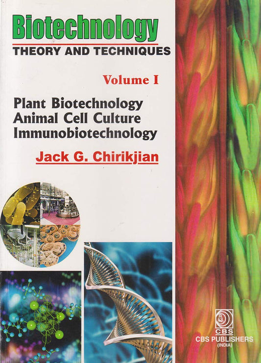 Biotechnology Theory and Techniques, Vol. 1 (Plant Biotechnology Animal Cell Culture Immunobiotechnology)