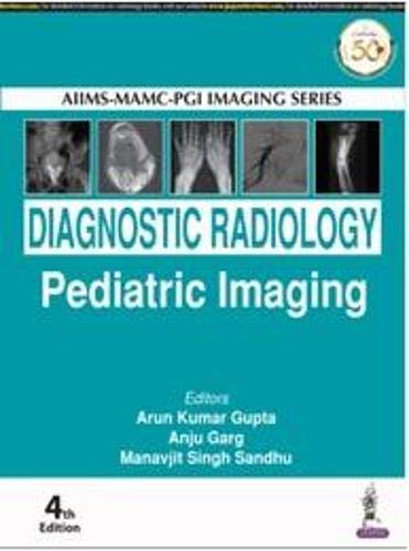 AIIMS-MAMC-PGI Imaging Series: Diagnostic Radiology Pediatric Imaging, 4th Edition