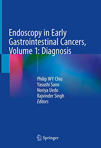 Endoscopy in Early Gastrointestinal Cancers, Volume 1: Diagnosis
