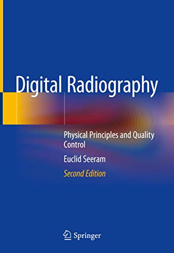 Digital Radiography: Physical Principles and Quality Control, 2nd Edition