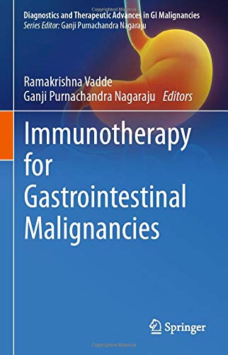 Immunotherapy for Gastrointestinal Malignancies (Diagnostics and Therapeutic Advances in GI Malignancies)
