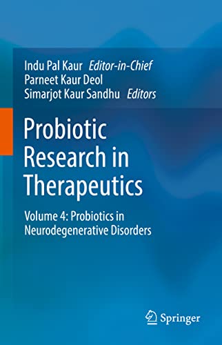 Probiotic Research in Therapeutics: Volume 4: Probiotics in Neurodegenerative Disorders (Probiotic Research in Therapeutics, 4)