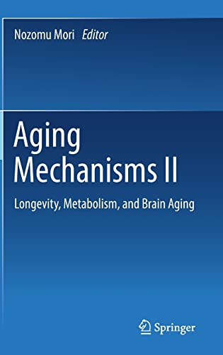Aging Mechanisms II: Longevity, Metabolism, and Brain Aging
