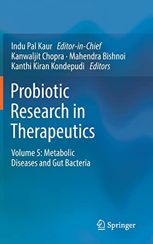 Probiotic Research in Therapeutics: Volume 5: Metabolic Diseases and Gut Bacteria (Probiotic Research in Therapeutics, 5)