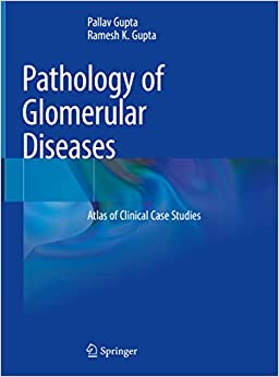 Pathology of Glomerular Diseases: Atlas of Clinical Case Studies, 1st edition