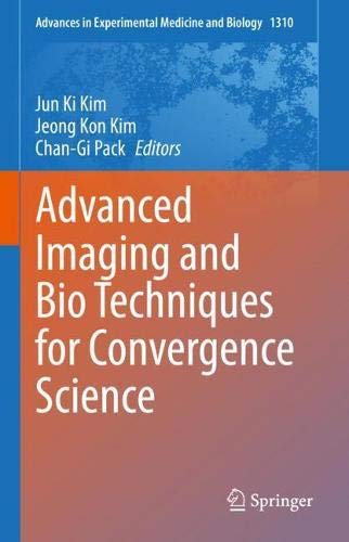 Advanced Imaging and Bio Techniques for Convergence Science (Advances in Experimental Medicine and Biology, 1310)