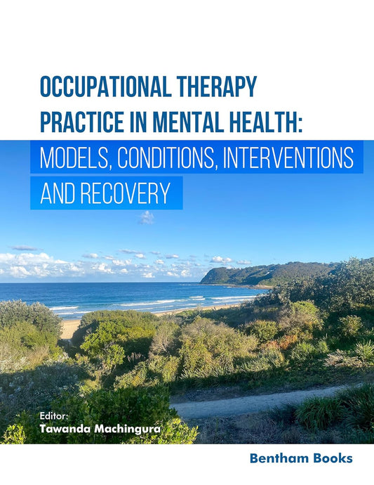 Occupational Therapy Practice in Mental Health: Models, Conditions, Interventions, and Recovery