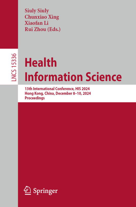 Health Information Science: 13th International Conference, HIS 2024, Hong Kong, China, December 8–10, 2024, Proceedings