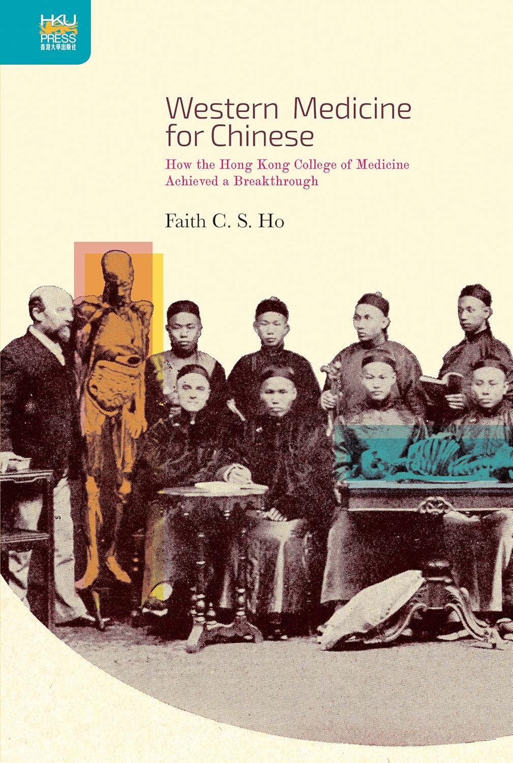 Western Medicine for Chinese: How the Hong Kong College of Medicine Achieved a Breakthrough