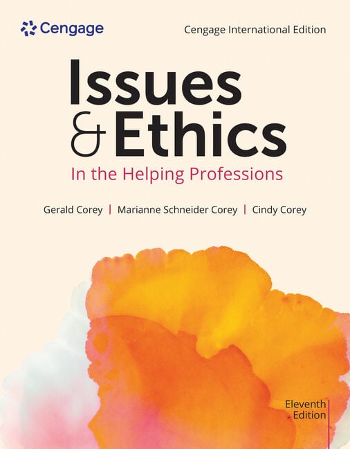 Issues and Ethics in the Helping Professions, 11th Edition