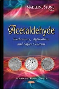Acetaldehyde: Biochemistry, Applications and Safety Concerns