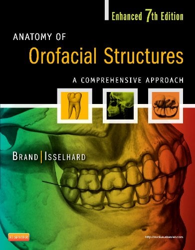 Anatomy of Orofacial Structures – Enhanced 7th Edition – A Comprehensive Approach