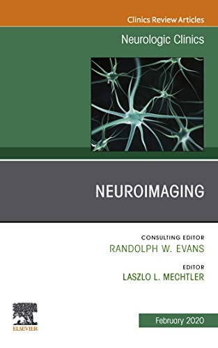 Neuroimaging, An Issue of Neurologic Clinics (Volume 38-1) (The Clinics: Radiology, Volume 38-1)