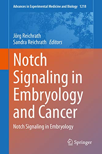 Notch Signaling in Embryology and Cancer: Notch Signaling in Embryology (Advances in Experimental Medicine and Biology Book 1218)