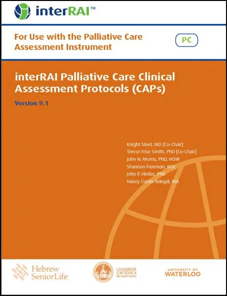 interRAI Palliative Care Clinical Assessment Protocols (CAPs): For use with the Palliative Care (PC) Assessment, (Standard English Edition), v 9.1.0