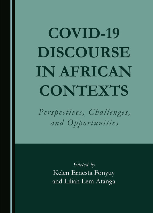 COVID-19 Discourse in African Contexts: Perspectives, Challenges, and Opportunities