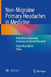 Non-Migraine Primary Headaches in Medicine: A Machine-Generated Overview of Current Research