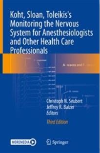 Koht, Sloan, Toleikis’s Monitoring the Nervous System for Anesthesiologists and Other Health Care Professionals, 3rd Edition
