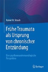 Frühe Traumata als Ursprung von chronischer Entzündung: Eine psychoneuroimmunologische Perspektive (German Edition)