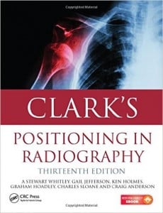 Clark’s Positioning in Radiography, 13th Edition