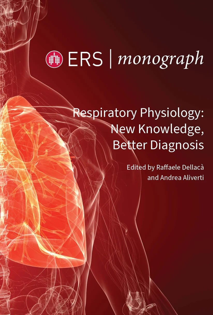 Respiratory Physiology: New Knowledge, Better Diagnosis (ERS Monograph 107)