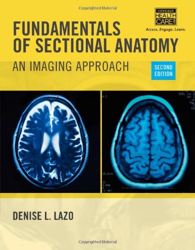 Fundamentals of Sectional Anatomy – An Imaging Approach 2e