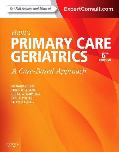 Ham’s Primary Care Geriatrics: A Case-Based Approach (Expert Consult: Online and Print), 6e