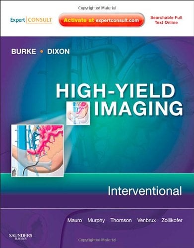 High-Yield Imaging: Interventional: Expert Consult – Online and Print, 1e (HIGH YIELD in Radiology)