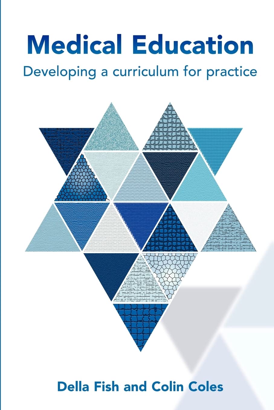 Medical Education: Developing A Curriculum For Practice
