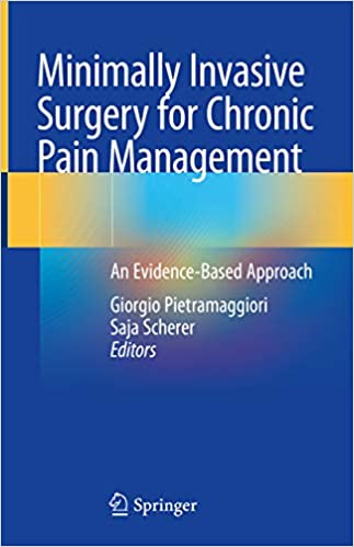 Minimally Invasive Surgery for Chronic Pain Management: An Evidence-Based Approach (ORIGINAL PDF from Publisher)