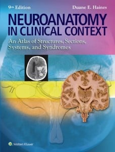 Neuroanatomy in Clinical Context: An Atlas of Structures, Sections, Systems, and Syndromes, 9th Edition
