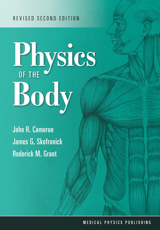 Physics of the Body (Revised) (Medical Physics Series), 2nd Edition