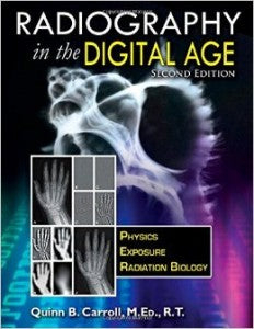 Radiography In the Digital Age: Physics – Exposure – Radiation Biology, 2nd Edition