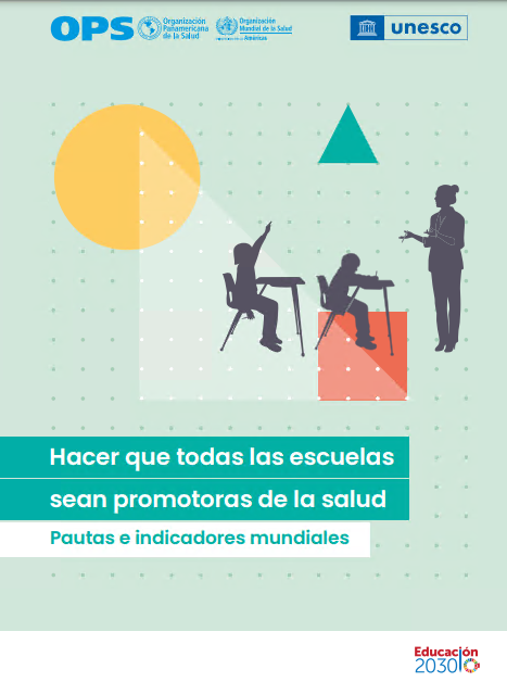 Hacer que todas las escuelas sean promotoras de la salud: Pautas e indicadores mundiales (Spanish Edition)