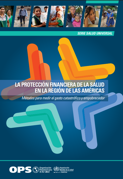 La protección financiera de la salud en la Región de las Américas: Métodos para medir el gasto catastrófico y empobrecedor (Spanish Edition)