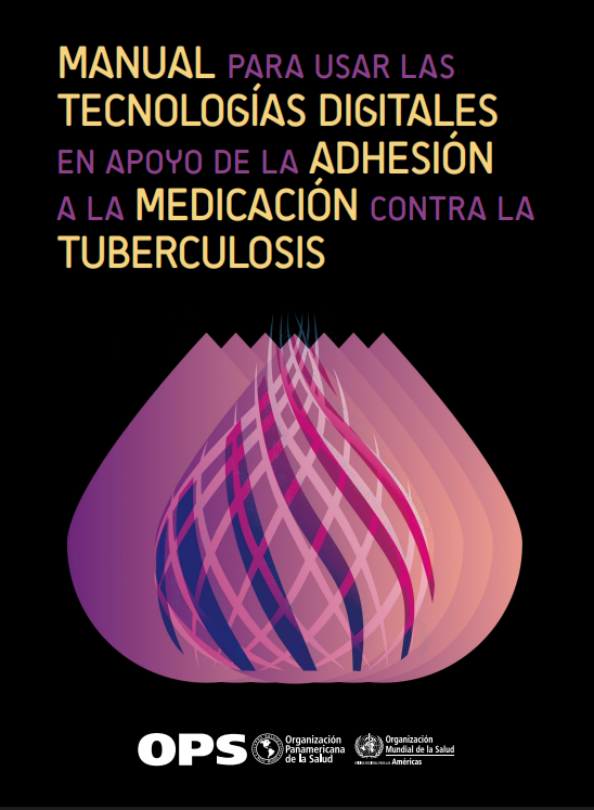 Manual para usar las tecnologías digitales en apoyo de la adhesión a la medicación contra la tuberculosis (Spanish Edition)
