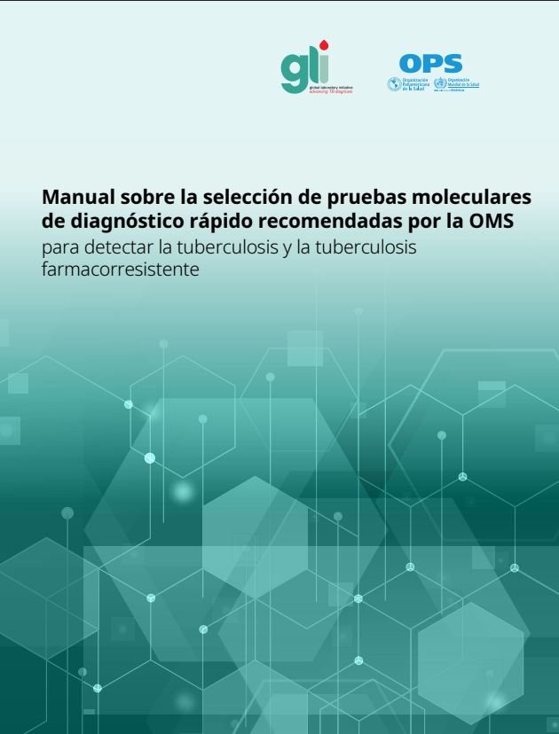 Manual sobre la selección de pruebas moleculares de diagnóstico rápido recomendadas por la OMS para detectar la tuberculosis y la tuberculosis farmacorresistente (Spanish Edition)