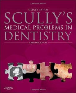 Scully’s Medical Problems in Dentistry, 7th Edition