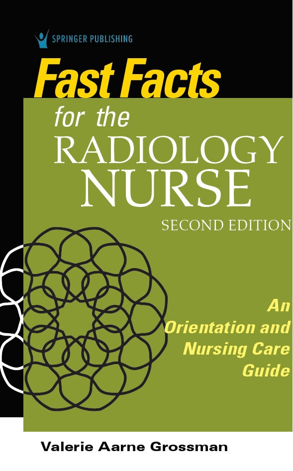 Fast Facts for the Radiology Nurse: An Orientation and Nursing Care Guide in a Nutshell 2ed (ORIGINAL PDF from Publisher)