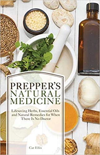 Prepper’s Natural Medicine: Life-Saving Herbs, Essential Oils and Natural Remedies for When There is No Doctor (Original PDF From Publisher)