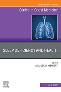 Sleep Deficiency and Health, An Issue of Clinics in Chest Medicine, E-Book (The Clinics: Internal Medicine)